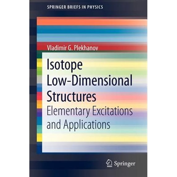 Pre-Owned Springerbriefs in Physics: Isotope Low-Dimensional Structures: Elementary Excitations and Applications (Paperback)