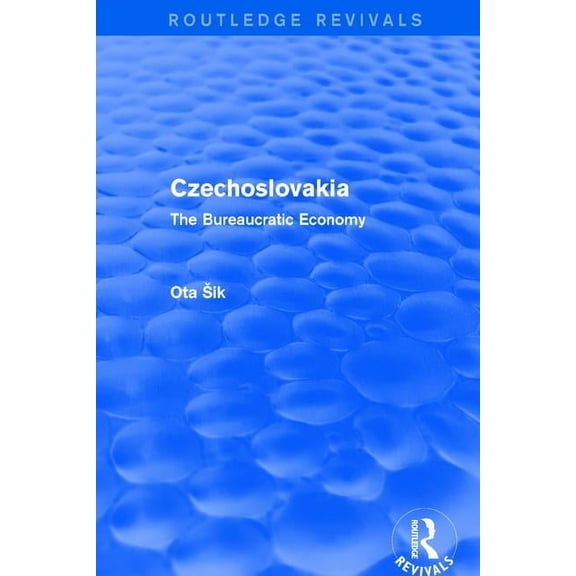 Routledge Revivals Czechoslovakia: The Bureaucratic Economy, (Hardcover)