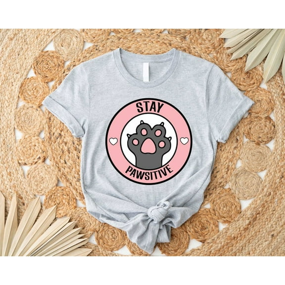 Stay Pawsitive Shirt, Funny Cat Shirt, Cat Positivity Shirt, Sarcastic Cat Shirt, Cat Lover Shirt, Animal Lover Tee, Gift for Pet Lover