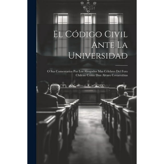El Código Civil Ante La Universidad (Paperback)