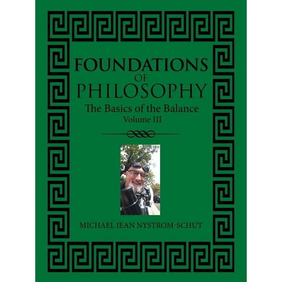 Foundations of Philosophy: The Basics of the Balance (Volume Iil) (Paperback)