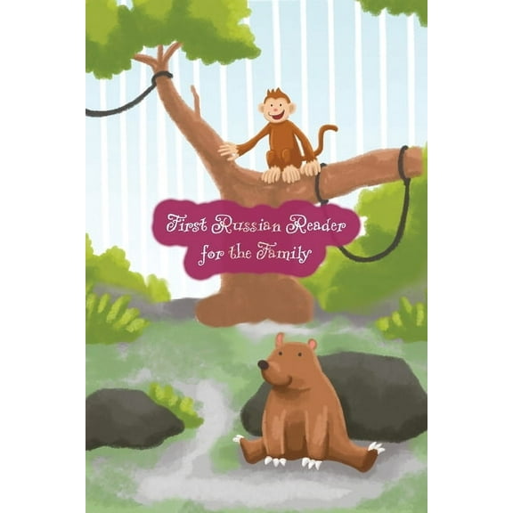 First Russian Reader for the Family: (Color Illustrated Edition, Volume 1) Bilingual for Speakers of English Level A1, (Paperback)