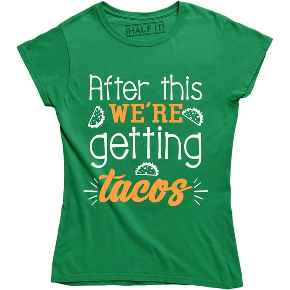 After This We're Getting Tacos Funny Foodie Saying Women's T-Shirt