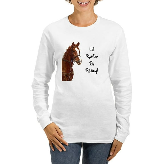 CafePress - Id Rather Be Riding! Horse Women's Long Sleeve T S - Women's Long Sleeve Graphic Casual T-Shirt
