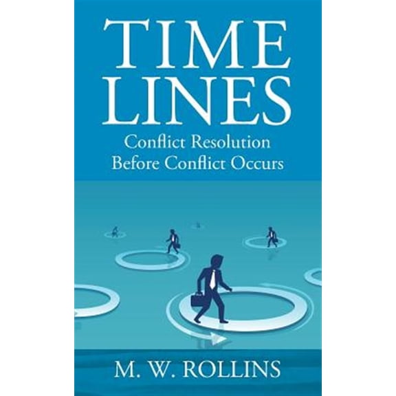 Pre-Owned Time Lines: Conflict Resolution Before Conflict Happens (Paperback)
