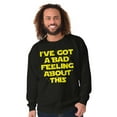 thumbnail image 5 of Got A Bad Feeling About This Galaxy Sweatshirt for Men or Women Brisco Brands M, 5 of 6