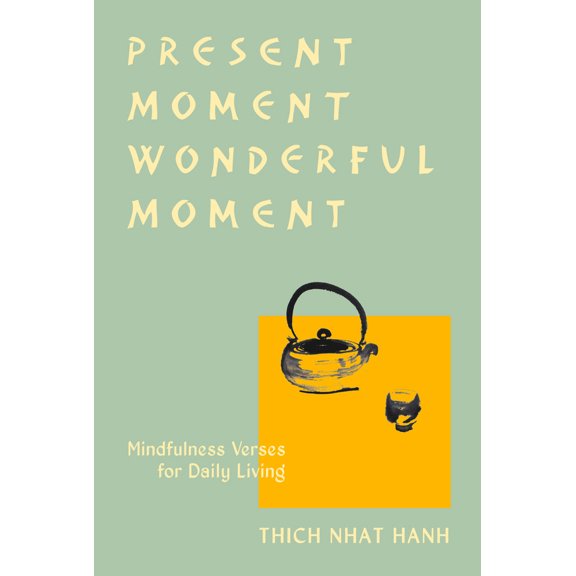 Pre-Owned Present Moment Wonderful Moment (Revised Edition): Verses for Daily Living-Updated Third Edition (Paperback) 1952692229 9781952692222