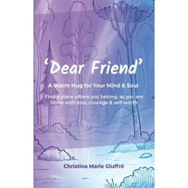 Dear Friend: A Warm Hug for Your Mind & Soul, (Paperback)