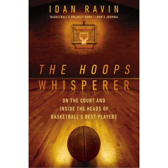The Hoops Whisperer : On the Court and Inside the Heads of Basketball's Best Players (Paperback)