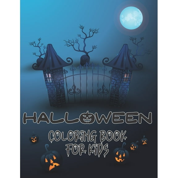 Halloween Coloring Book For Kids: Spooky Halloween Coloring Pages For Preschooler, Toddlers and Elementary School (Paperback)