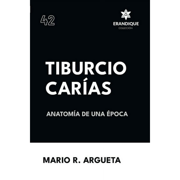 Tiburcio Carías Anatomía de una Época (Paperback)