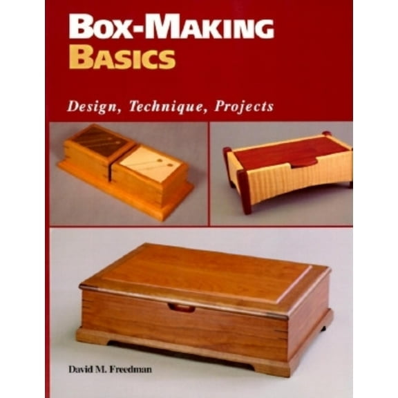 Box-Making Basics: Design, Technique, Projects, (Paperback)