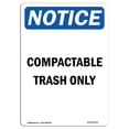 thumbnail image 1 of SignMission OS-NS-A-1218-V-15353 12 x 18 in. OSHA Notice Sign - Notice Compactable Trash Only, 1 of 1