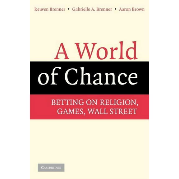 A World of Chance: Betting on Religion, Games, Wall Street, (Paperback)