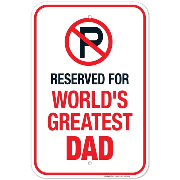Parking Sign Funny, No Parking Reserved For World's Greatest Dad Sign, 12x18 Aluminum