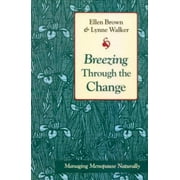 Breezing Through the Change : Managing Menopause Naturally, Used [Paperback]