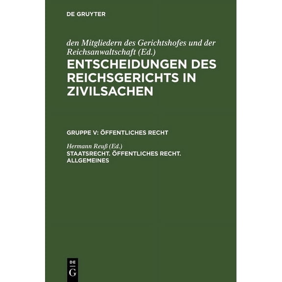 Entscheidungen des Reichsgerichts in Zivilsachen, Staatsrecht. Öffentliches Recht. Allgemeines, (Hardcover)