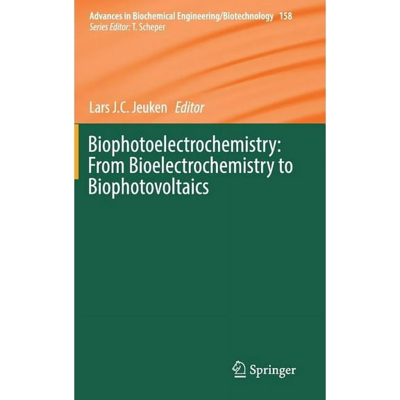 Advances in Biochemical Engineering & Bi Biophotoelectrochemistry: From Bioelectrochemistry to Biophotovoltaics, Book 158, (Hardcover)