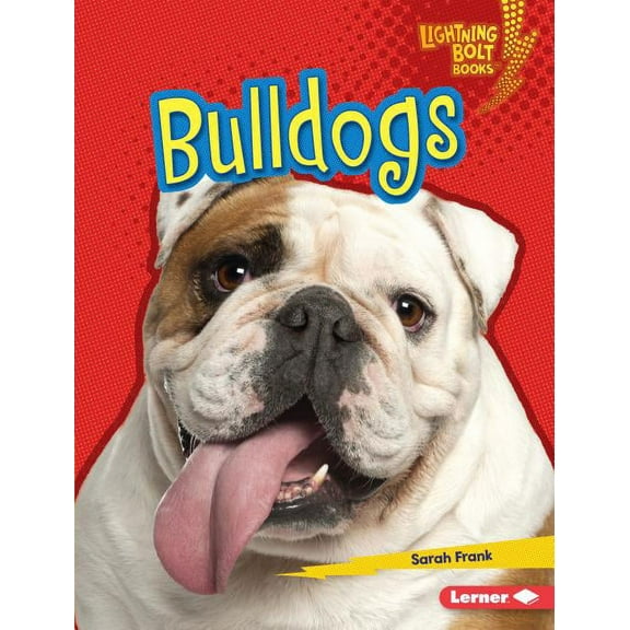 Lightning Bolt Books (R) -- Who's a Good Dog?: Bulldogs (Hardcover)