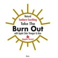 Take The Burn Out AllNatural Sunburn Relief Spray Made with Apple
