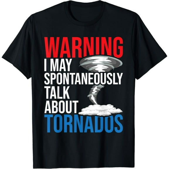 Spontaneously Talk About Tornados - Hurricane Chaser T-Shirt