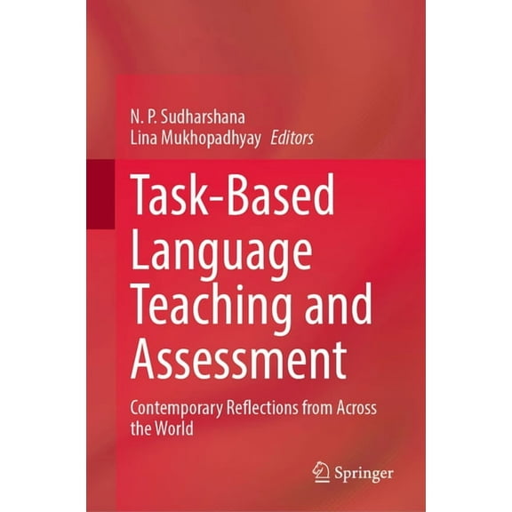 Task-Based Language Teaching and Assessment: Contemporary Reflections from Across the World, (Hardcover)