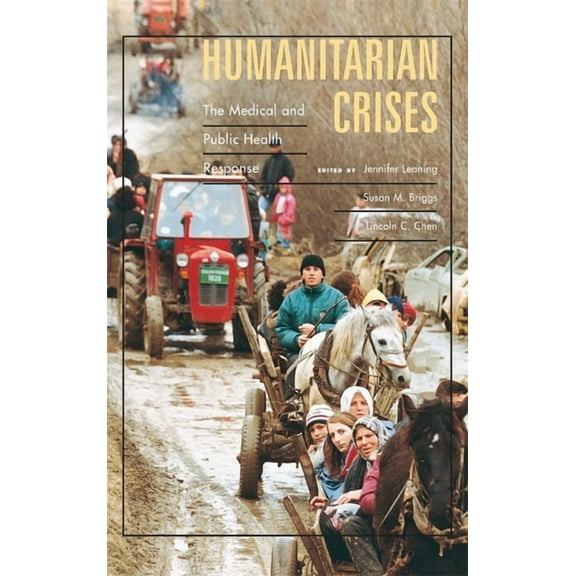 Humanitarian Crises: The Medical and Public Health Response, (Hardcover)