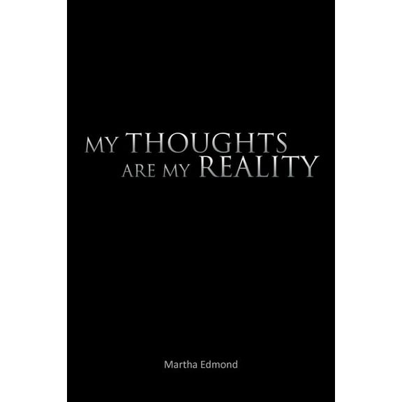 My Thoughts Are My Reality (Paperback)