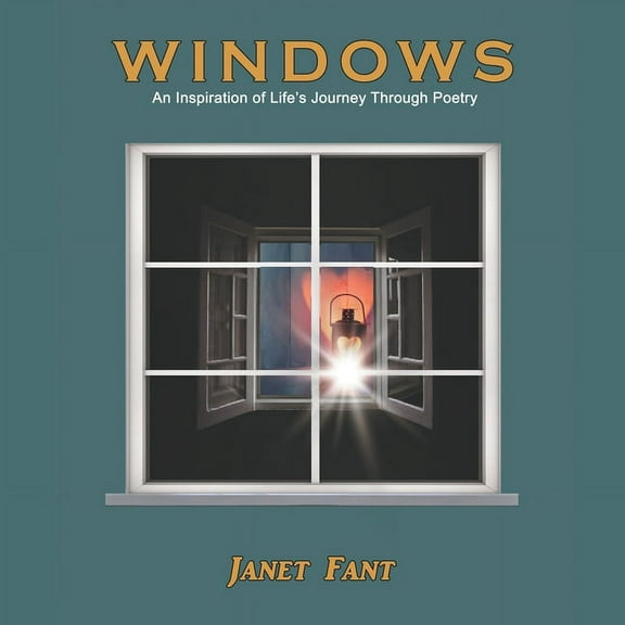 Windows: An Inspiration of Life's Journey Through Poetry, (Paperback)