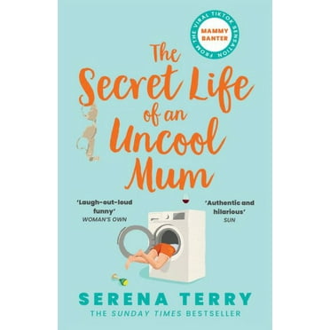 The Secret Life of an Uncool Mum