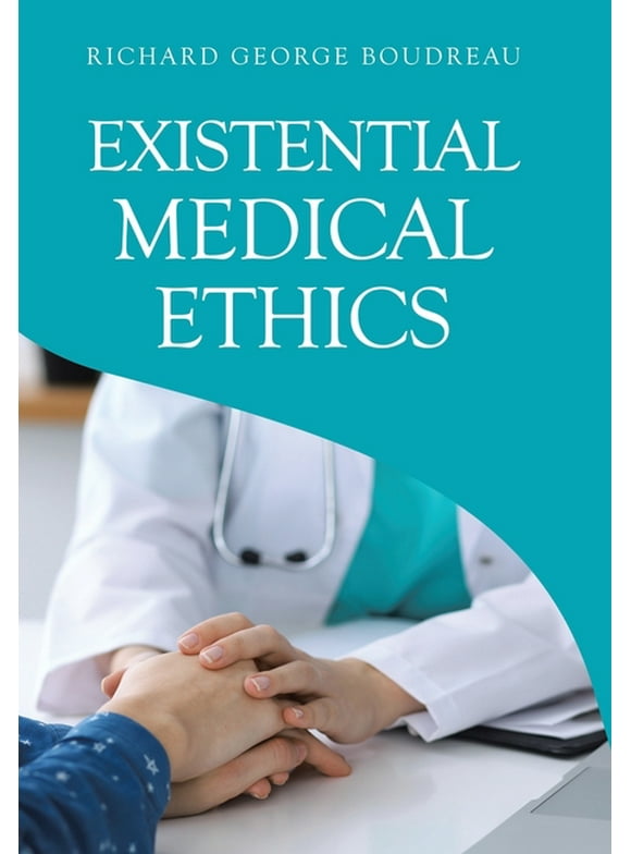 Existential Medical Ethics (Hardcover)