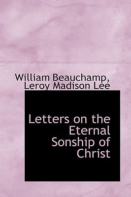 A dissertation on the eternal sonship of christ