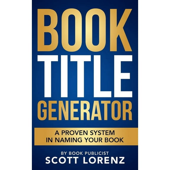 Book Title Generator: A Proven System in Naming Your Book