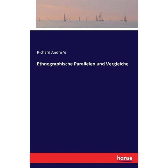 Ethnographische Parallelen und Vergleiche, (Paperback)