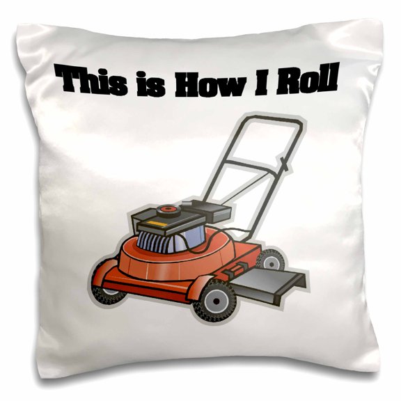 3drose, This Is How I Roll Lawn Mower, 16x16 inch Pillow Case