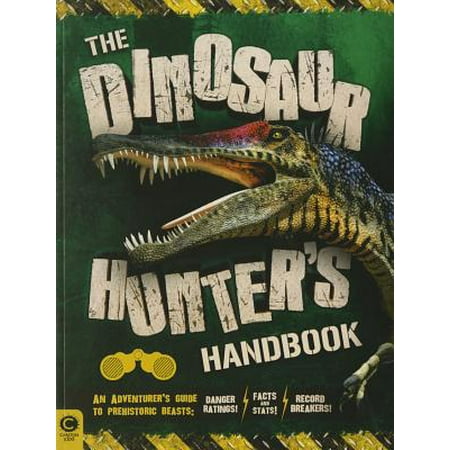 The Dinosaur Hunters Handbook An Adventurers Guide To Prehistoric Beasts