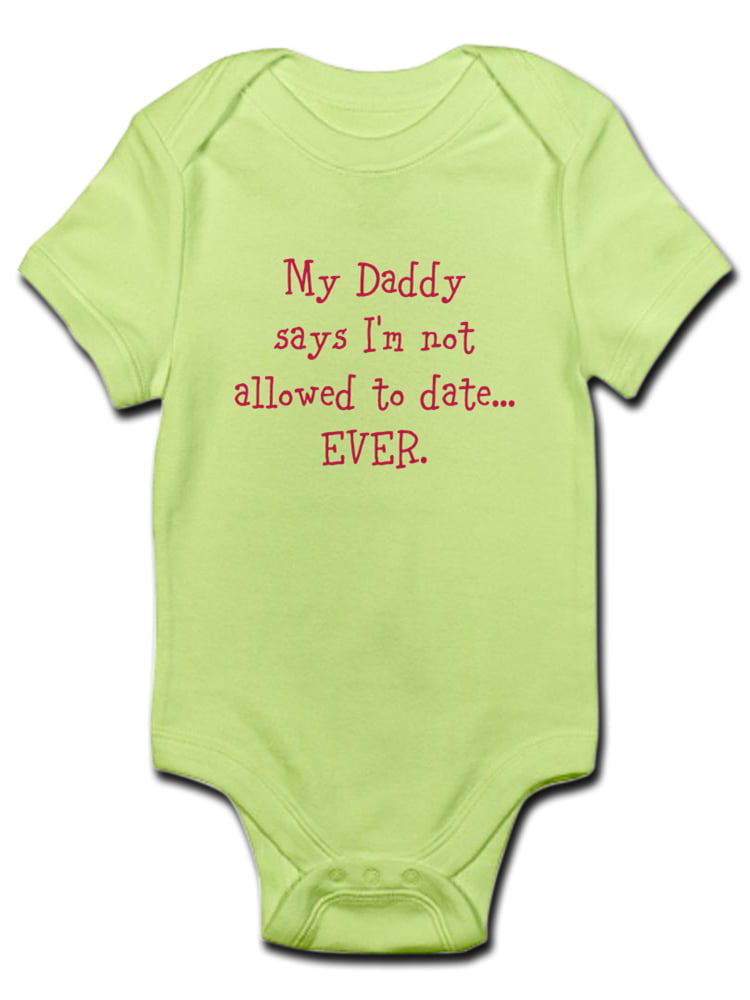 CafePress My Daddy Says Im Not Allowed to Baby Body