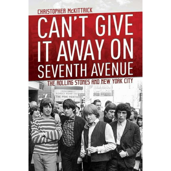 Can't Give It Away on Seventh Avenue : The Rolling Stones and New York City (Paperback)