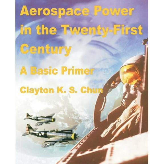 Aerospace Power in the Twenty-First Century (Paperback)