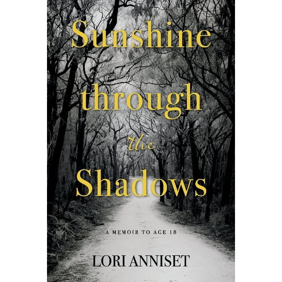 Sunshine through the Shadows : A memoir to age 18 (Paperback)