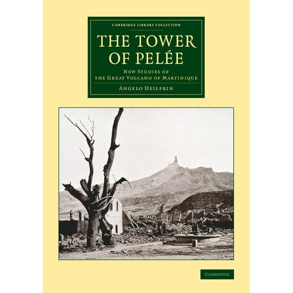 Cambridge Library Collection - Earth Sci The Tower of PelÃ©e, (Paperback)