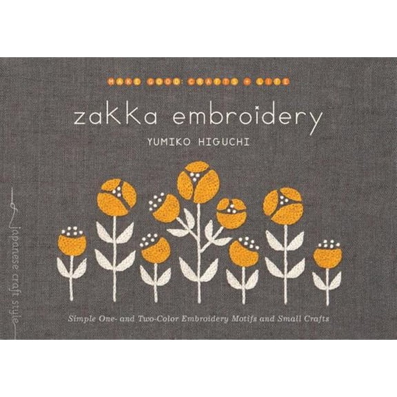 Pre-Owned Make Good: Japanese Craft Style: Zakka Embroidery : Simple One- and Two-Color Embroidery Motifs and Small Crafts (Paperback)