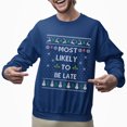 thumbnail image 2 of Funny Christmas Sweatshirt, Most Likely To Be Late Xmas Sweater, Holiday Party Sweatshirt for Men & Women, 2 of 5