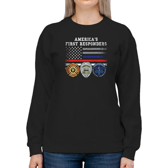 America's First Responders Quote Sweatshirt Women -GoatDeals Designs, Female XX-Large