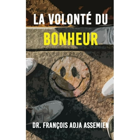 La Volonte De Bonheur, (Hardcover)