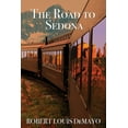 thumbnail image 1 of Pre-Owned The Road to Sedona (Paperback) 0991118359 9780991118359, 1 of 2