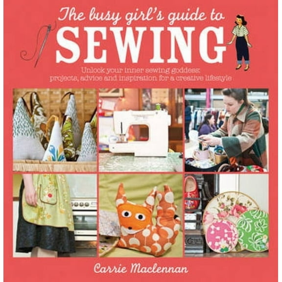 The Busy Girl's Guide to Sewing (Paperback)