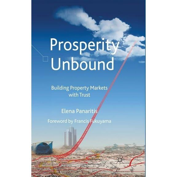 Prosperity Unbound: Building Property Markets with Trust, (Paperback)