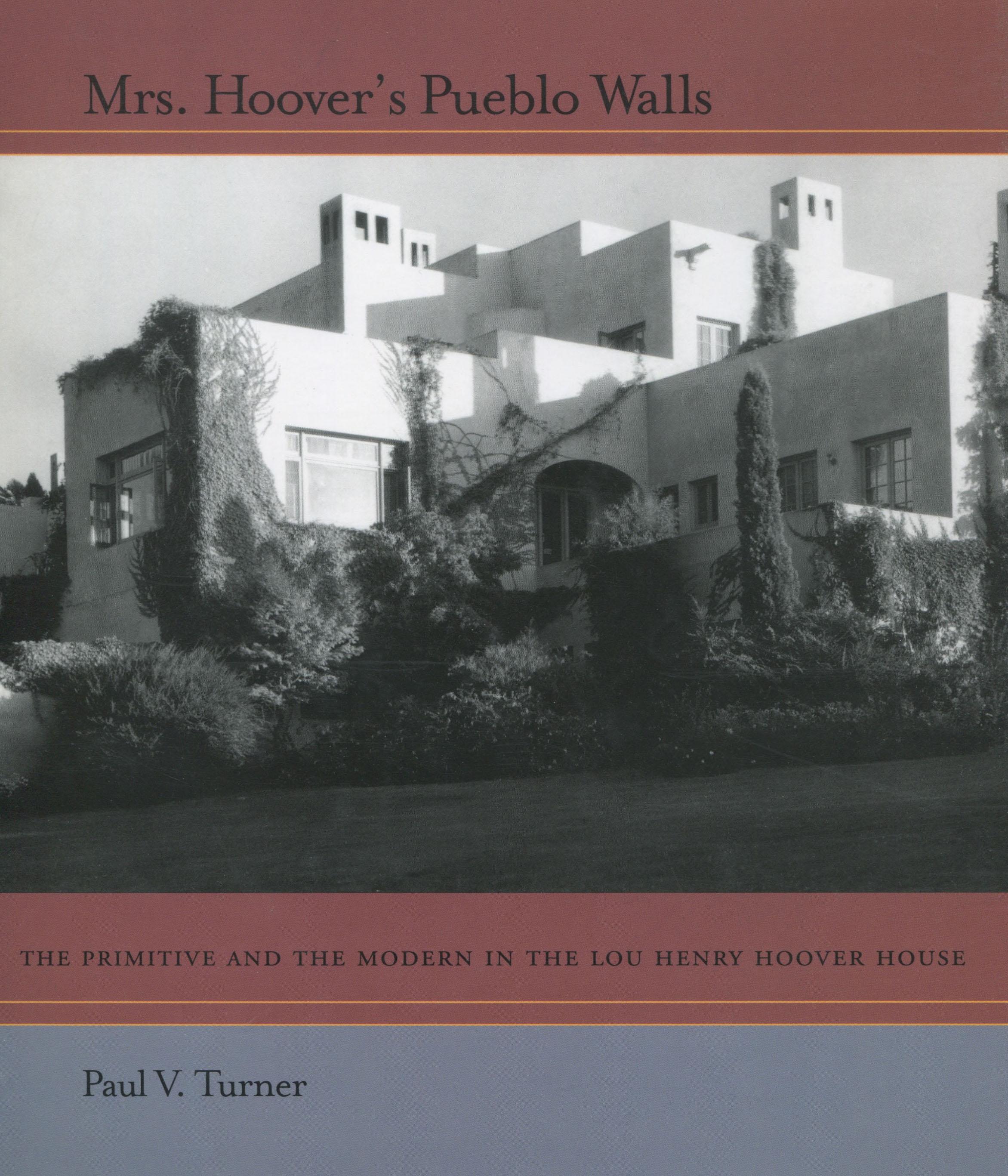 Mrs. Hoover's Pueblo Walls The Primitive and the Modern in the Lou
