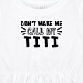 thumbnail image 4 of Inktastic Don't Make Me Call My Titi Girls Baby Dress, 4 of 5